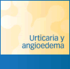 Urticaria y Angioedema